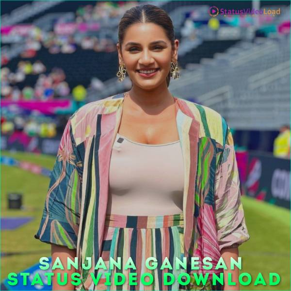 Sanjana Ganesan Status Video Download