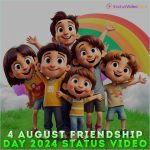 4 August Friendship Day 2024 Status Video