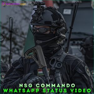 NSG Commando Whatsapp Status Video